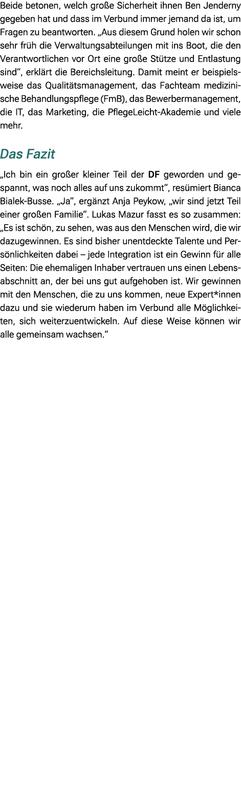 Beide betonen, welch gro e Sicherheit ihnen Ben Jenderny gegeben hat und dass im Verbund immer jemand da ist, um Frag...