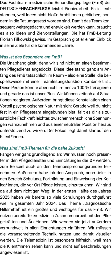 Das Fachteam medizinische Behandlungspflege (FmB) der DEUTSCHENFACHPFLEGE leistet Pionierarbeit. Es ist entstanden, w...