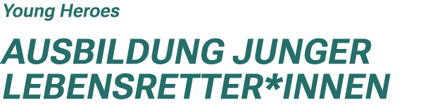 Young Heroes Ausbildung junger Lebensretter*innen