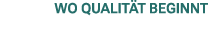 Wo Qualit t beginnt