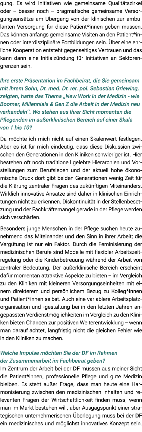 gung. Es wird Initiativen wie gemeinsame Qualit tszirkel oder – besser noch – pragmatische gemeinsame Versorgungsans ...