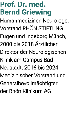 Prof. Dr. med. Bernd Griewing Humanmediziner, Neurologe, Vorstand RH N STIFTUNG Eugen und Ingeborg M nch, 2000 bis 20...