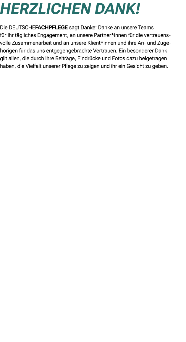 HERZLICHEN DANK! Die DEUTSCHEFACHPFLEGE sagt Danke: Danke an unsere Teams f r ihr t gliches Engagement, an unsere Par...