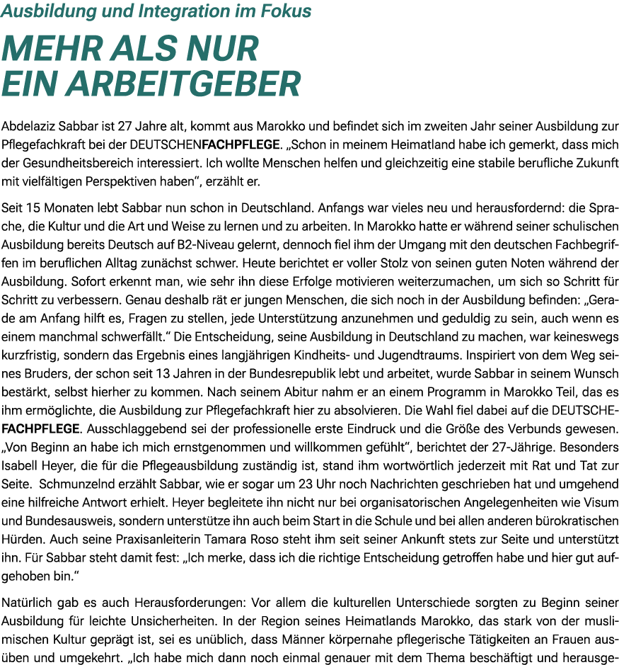 Ausbildung und Integration im Fokus Mehr als nur ein Arbeitgeber Abdelaziz Sabbar ist 27 Jahre alt, kommt aus Marokko...