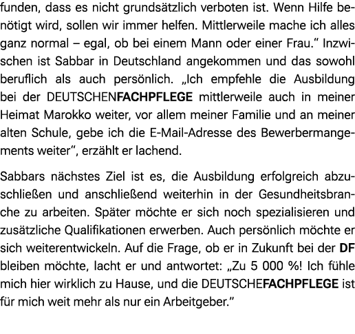 funden, dass es nicht grunds tzlich verboten ist. Wenn Hilfe ben tigt wird, sollen wir immer helfen. Mittlerweile mac...