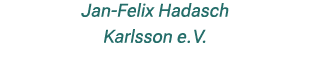 Jan Felix Hadasch Karlsson e. V.