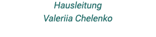 Hausleitung Valeriia Chelenko