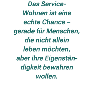 Das Service Wohnen ist eine echte Chance – gerade f r Menschen, die nicht allein leben m chten, aber ihre Eigenst n d...