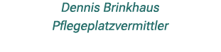 Dennis Brinkhaus Pflegeplatzvermittler 