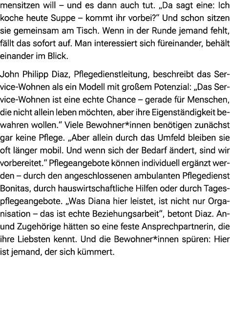 mensitzen will – und es dann auch tut. „Da sagt eine: Ich koche heute Suppe – kommt ihr vorbei?“ Und schon sitzen sie...