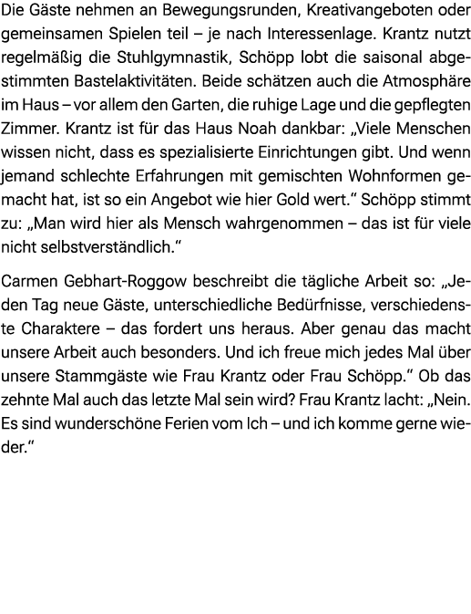 Die G ste nehmen an Bewegungsrunden, Kreativangeboten oder gemeinsamen Spielen teil – je nach Interessenlage. Krantz ...