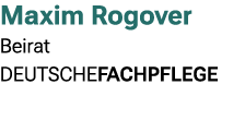 Maxim Rogover Beirat DEUTSCHEFACHPFLEGE