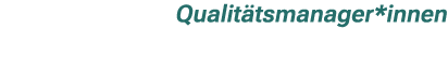 Qualit tsmanager*innen 
