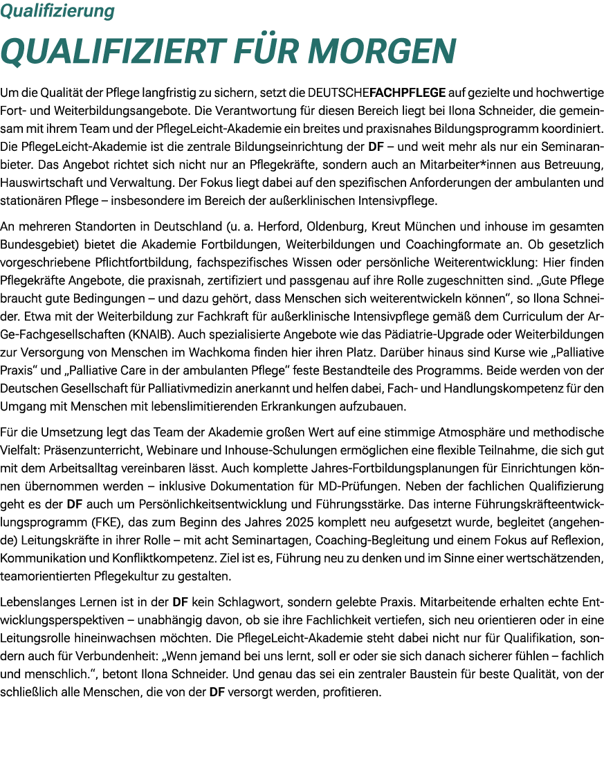 Qualifizierung Qualifiziert f r morgen Um die Qualit t der P ege langfristig zu sichern, setzt die DEUTSCHEFACHPFLEGE...