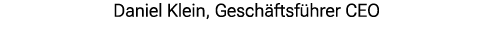 Daniel Klein, Gesch ftsf hrer CEO 