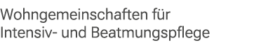 Wohngemeinschaften f r Intensiv und Beatmungspflege