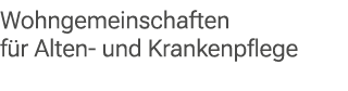 Wohngemeinschaften f r Alten und Krankenpflege 