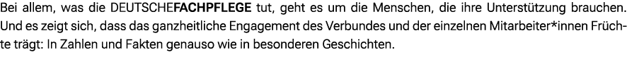 Bei allem, was die DEUTSCHEFACHPFLEGE tut, geht es um die Menschen, die ihre Unterst tzung brauchen. Und es zeigt sic...
