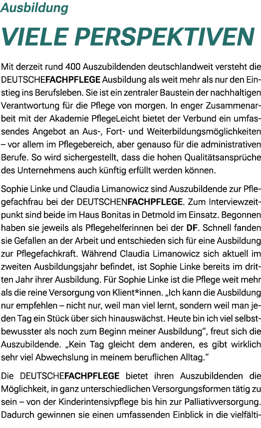 Ausbildung Viele Perspektiven Mit derzeit rund 400 Auszubildenden deutschlandweit versteht die DEUTSCHEFACHPFLEGE Aus...