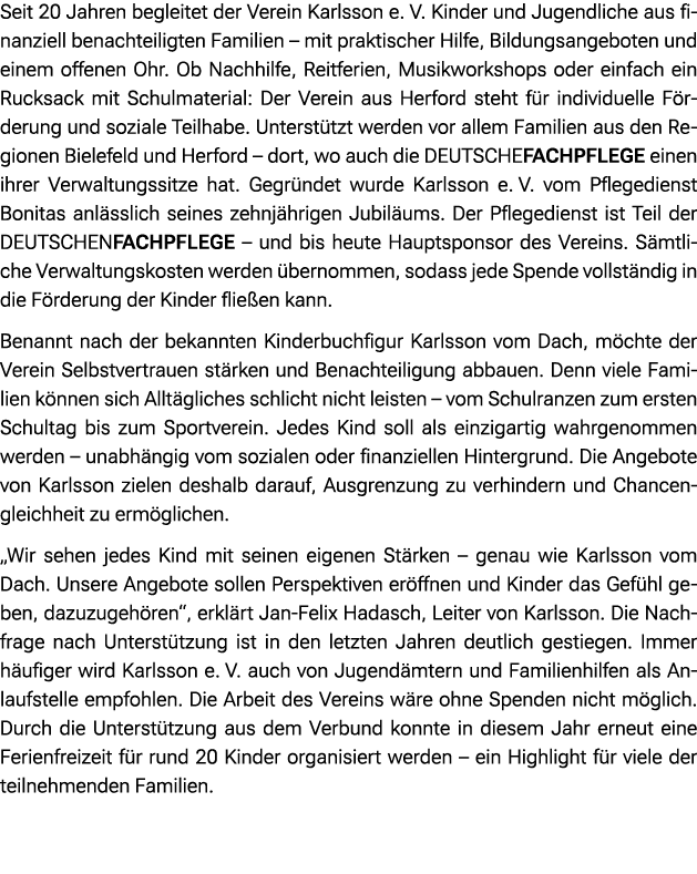 Seit 20 Jahren begleitet der Verein Karlsson e. V. Kinder und Jugendliche aus finanziell benachteiligten Familien – m...